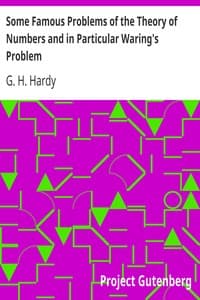 Some Famous Problems of the Theory of Numbers and in Particular Waring's Problem
An Inaugural Lecture delivered before the University of Oxford