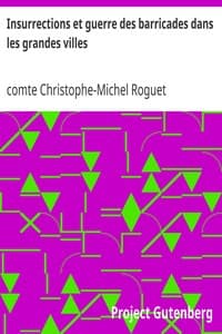 Insurrections et guerre des barricades dans les grandes villes
par le général de brigade Roguet book cover