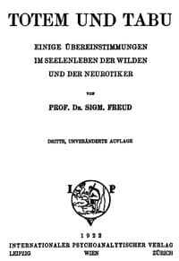 Totem und Tabu
Einige Übereinstimmungen im Seelenleben der Wilden und der Neurotiker
