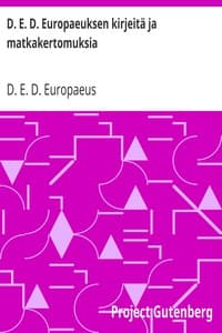 D. E. D. Europaeuksen kirjeitä ja matkakertomuksia