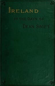 Ireland in the Days of Dean Swift (Irish Tracts, 1720 to 1734)