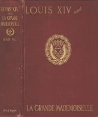 Louis XIV and La Grande Mademoiselle, 1652-1693