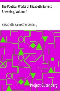 The Poetical Works of Elizabeth Barrett Browning, Volume 1 book cover