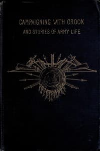 Campaigning with Crook, and Stories of Army Life