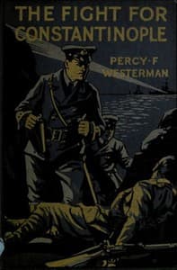 The Fight for Constantinople: A Story of the Gallipoli Peninsula book cover