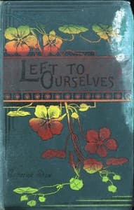 Left to Ourselves; or, John Headley's Promise. book cover