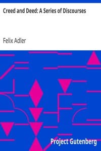 Creed and Deed: A Series of Discourses
