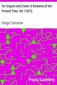 For Sceptre and Crown: A Romance of the Present Time. Vol. 1 (of 2)