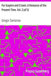 For Sceptre and Crown: A Romance of the Present Time. Vol. 2 (of 2)