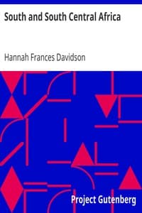 South and South Central Africa
A record of fifteen years' missionary labors among primitive peoples