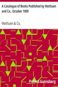 A Catalogue of Books Published by Methuen and Co., October 1909