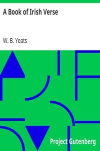 A Book of Irish Verse
Selected from modern writers, with an introduction and notes by W. B. Yeats book cover