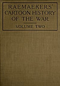 Raemaekers' Cartoon History of the War, Volume 2
The Second Twelve Months of War