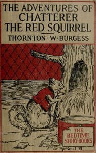 The Adventures of Chatterer the Red Squirrel