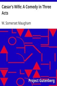 Cæsar's Wife: A Comedy in Three Acts book cover