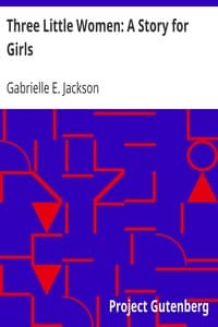 Three Little Women: A Story for Girls