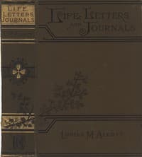 Louisa May Alcott: Her Life, Letters, and Journals