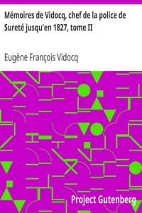 Mémoires de Vidocq, chef de la police de Sureté jusqu'en 1827, tome II