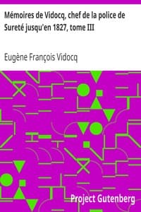 Mémoires de Vidocq, chef de la police de Sureté jusqu'en 1827, tome III