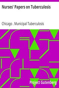 Nurses' Papers on Tuberculosis :
read before the Nurses' Study Circle of the Dispensary Department, Chicago Municipal Tuberculosis Sanitarium book cover