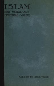 Islam, Her Moral And Spiritual Value: A Rational And Pyschological Study book cover