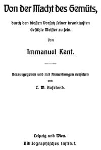 Von der Macht des Gemüts, durch den bloßen Vorsatz seiner krankhaften Gefühle Meister zu sein
