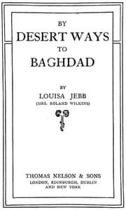 By Desert Ways to Baghdad book cover