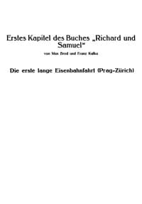 Erstes Kapitel des Buches "Richard und Samuel"
Die erste lange Eisenbahnfahrt (Prag-Zürich)