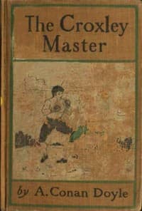 The Croxley Master: A Great Tale Of The Prize Ring