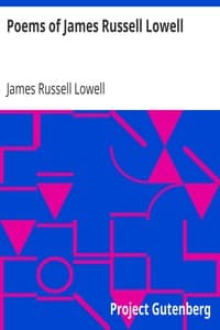 Poems of James Russell Lowell
With biographical sketch by Nathan Haskell Dole