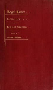 Legal Lore: Curiosities of Law and Lawyers