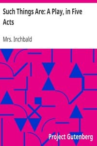 Such Things Are: A Play, in Five Acts