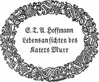 Lebensansichten des Katers Murr
nebst fragmentarischer Biographie des Kapellmeisters Johannes Kreisler in zufälligen Makulaturblättern
