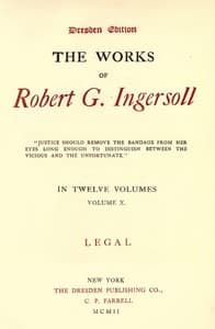 The Works of Robert G. Ingersoll, Vol. 10 (of 12)
Dresden Edition—Legal