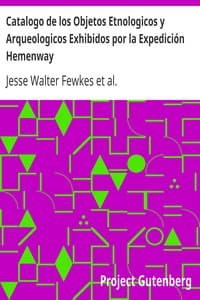 Catalogo de los Objetos Etnologicos y Arqueologicos Exhibidos por la Expedición Hemenway