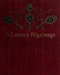 A Literary Pilgrimage Among the Haunts of Famous British Authors book cover