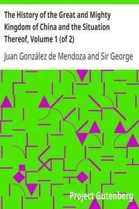 The History of the Great and Mighty Kingdom of China and the Situation Thereof, Volume 1 (of 2) book cover