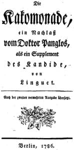 Die Kakomonade
Ein Nachlaß vom Doktor Panglos, als ein Supplement des Kandide