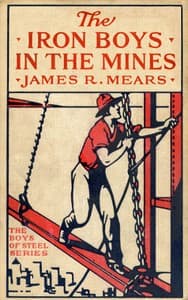 The Iron Boys in the Mines; or, Starting at the Bottom of the Shaft book cover