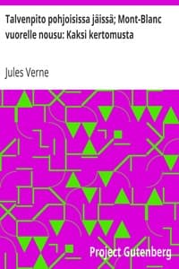 Talvenpito pohjoisissa jäissä; Mont-Blanc vuorelle nousu: Kaksi kertomusta book cover