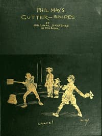 Phil May's Gutter-Snipes: 50 Original Sketches in Pen & Ink