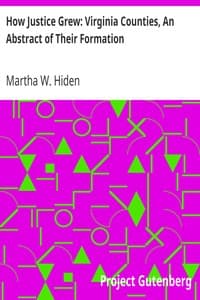 How Justice Grew: Virginia Counties, An Abstract of Their Formation book cover