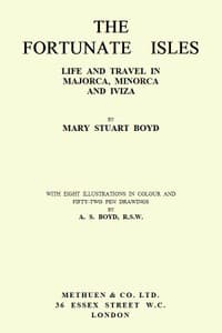 The Fortunate Isles: Life and Travel in Majorca, Minorca and Iviza