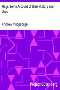 Flags: Some Account of their History and Uses book cover