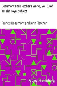 Beaumont and Fletcher's Works, Vol. 03 of 10: The Loyal Subject book cover