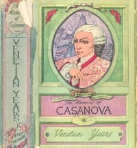 The Memoirs of Jacques Casanova de Seingalt, Vol. I (of VI), "Venetian Years"
The First Complete and Unabridged English Translation, Illustrated with Old Engravings book cover