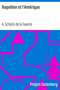 Napoléon et l'Amérique
Histoire des relations franco-américaines spécialement envisagée au point de vue de l'influence napoléonienne (1688-1815)