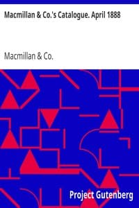 Macmillan & Co.'s Catalogue. April 1888
Of Works in Belles Lettres, Including Poetry, Fiction, Etc. book cover