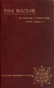 The Doctor in History, Literature, Folk-Lore, Etc.
