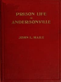 "Prison Life in Andersonville"
With Special Reference to the Opening of Providence Spring